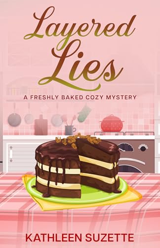 Layered Lies: A Freshly Baked Cozy Mystery (Kindle Edition)