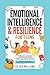 Emotional Intelligence & Resilience for Teens: Life skills for teens, the way to success, understanding yourself and others, taking control of your life ... (Teens - for a magnificent life)