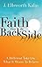 Faith from the Back Side: A Different Take On What It Means To Believe