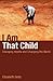 I Am That Child: Changing H...