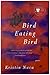 Bird Eating Bird: Poems (Na...