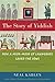 The Story of Yiddish: How a Mish-Mosh of Languages Saved the Jews