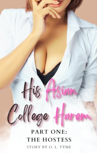 His Asian College Harem: Part One: The Hostess (Kindle Edition)