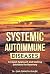 SYSTEMIC AUTOIMMUNE DISEASE...