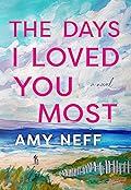 The Days I Loved You Most