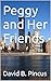 Peggy and Her Friends by David B. Pincus