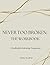Never Too Broken: The Workb...