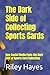 The Dark Side of Collecting Sports Cards by Riley Hayes