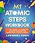 My Atomic Steps Workbook: A...
