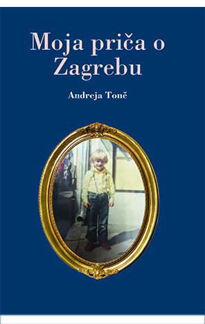 Moja priča o Zagrebu (Hardcover)