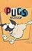 Pugs Unleashed
