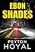 Ebon Shades by Peyton Hoyal
