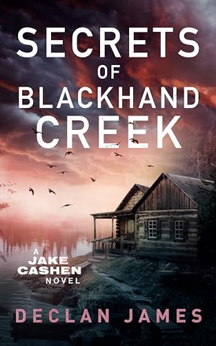 Secrets of Blackhand Creek (Jake Cashen #6)