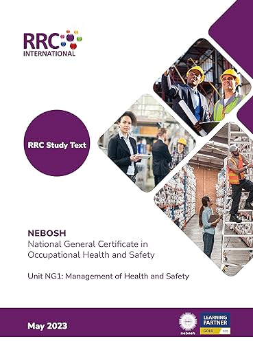 NEBOSH National General Certificate in Occupational Safety and Health: Unit NG1: Management of health and safety
