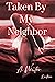 Taken By My Neighbor by A. Winter