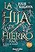 La hija de hierro by Julie Kagawa