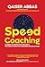 Speed Coaching: Leaders’ Playbook for Creating a Culture of Impactful Coaching Conversations