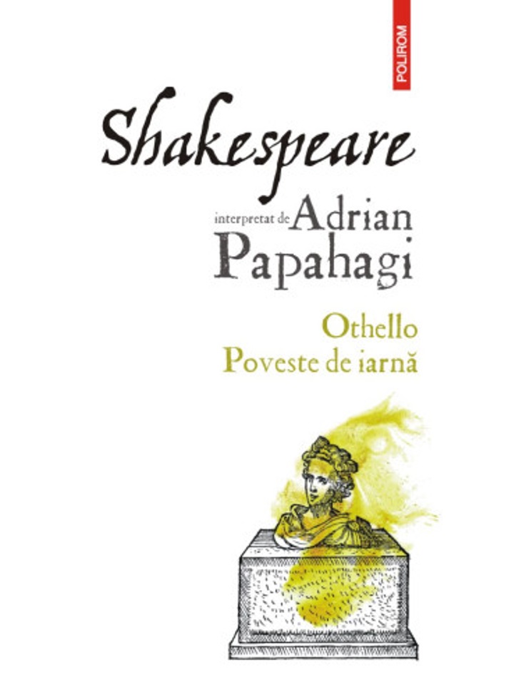 Shakespeare interpretat de Adrian Papahagi. Othello