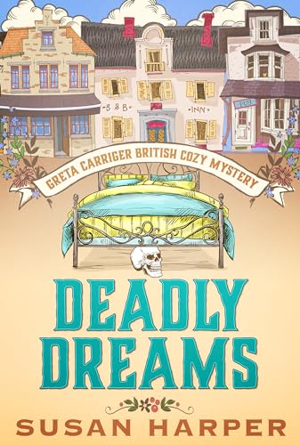 Deadly Dreams (Greta Carriger British Cozy Mystery Book 2)