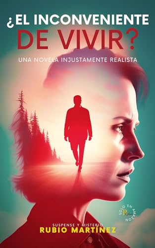 ¿EL INCONVENIENTE DE VIVIR?: Una novela injustamente realista. (Spanish Edition)