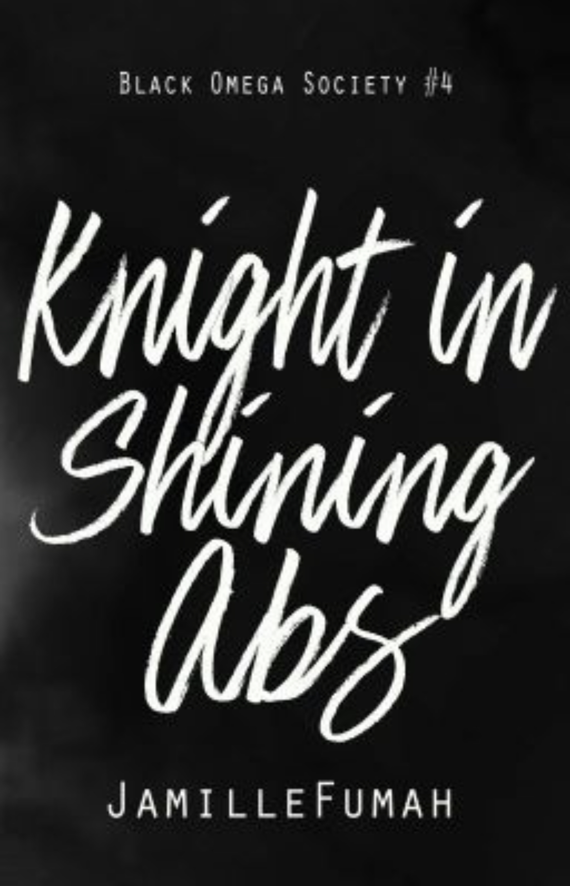 Knight in Shining Abs (Black Omega Society, #4)