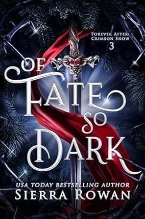 Of Fate So Dark (Forever After: Crimson Snow, #3)
