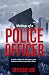 Makings of a Police Officer by Officer Joe Makings of a Police Officer by Officer Joe