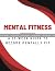 The Mental Fitness Workbook by Steve Wize The Mental Fitness Workbook by Steve Wize