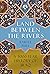 Land Between the Rivers: A ...