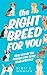 The Right Breed for You: ho...