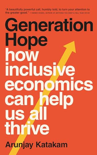Generation Hope: How Inclusive Economics Can Help Us All Thrive (Kindle Edition)