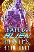 Fated to the Alien Hunter (Warriors of Tavikh, #2)