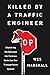 Killed by a Traffic Enginee...