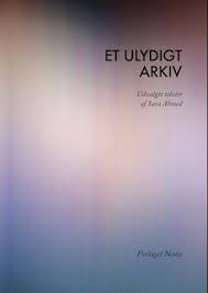 Et ulydigt arkiv - udvalgte tekster af Sara Ahmed