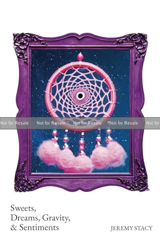 Sweets, Dreams, Gravity, & Sentiments (Paperback)