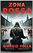 Zona Rossa (Le missioni del Capitano Marco Spada Vol. 2) by Giorgio Polla