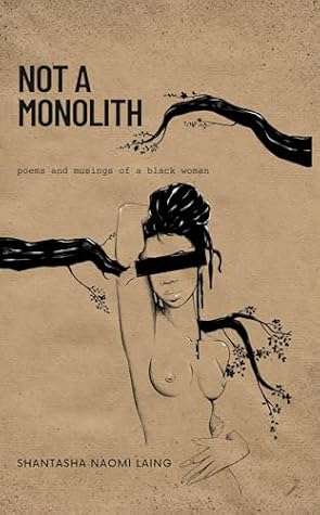 Not A Monolith: poems and musings of a black woman