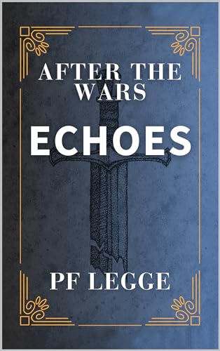 After the Wars: Echoes (Kindle Edition)