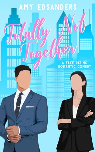 Totally Not Together (Totally Love in the City #1)