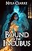 Bound to the Incubus: A Paranormal Villain Romance