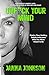 Unf*ck Your Mind: Shatter Your Limiting Beliefs to Become Who You Were Meant to Be
