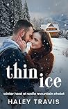 Thin Ice (Winter Heat at Wolfe Mountain Chalet #1)