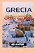 GRECIA GUÍA DE VIAJE 2024: EXPLORANDO LO MEJOR DE GRECIA CON BAJO PRESUPUESTO (Spanish Edition)