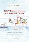 Dove metto il clandestino (Italian Edition)