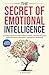 The Secret of Emotional Intelligence by G. Gagliardi