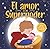 El Amor es mi Superpoder: Un libro para niños sobre el amor y la compasión (Mis libros de superpoderes nº 5) (Spanish Edition)