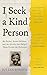 I Seek a Kind Person