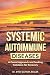 SYSTEMIC AUTOIMMUNE DISEASE...
