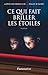 Ce qui fait briller les étoiles by Aurélien BENOILID