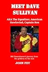 Meet Dave Sullivan: AKA The Equalizer, American Hawkwind, Captain Ron